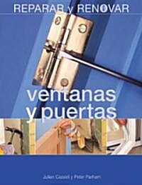 Ventanas Y Puertas : Reparaciones Y Renovaciones / Windows & Doors : Repairs & Renovations (Paperback, Translation)