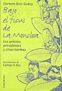 Bajo El Ficus De LA Moncloa (Hardcover)