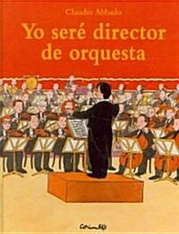 Yo Sere Director de Orquesta (Hardcover)