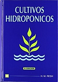 Cultivos Hidroponicos/ Outdoor hydroponics (Hardcover)