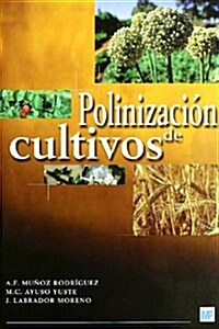 Polinizacion De Cultivos/ Pollination of Crops (Paperback)