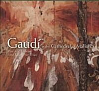 Gaudi in the Cathedral of Mallorca (Paperback)