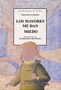 Los Mayores Me Dan Miedo (Paperback)