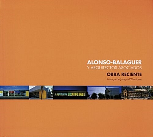 Alonso-Balaguer y Arquitectos Asociados: Obra Reciente (Paperback)