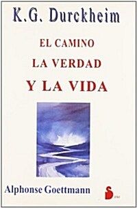 El Camino LA Verdad Y LA Vida (Paperback)