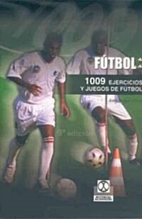 1009 ejercicios y juegos de futbol/ 1009 Soccer Exercises And Games (Paperback, 9th)
