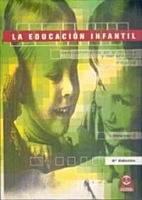 La  Educacion Infantil 0-6 Anos/ Education Of Children From 0 To 6 (Paperback)