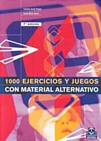 1000 ejercicios y juegos con material alternativo/ 1000 Exercises and Games With Alternative Material (Paperback, 7th)