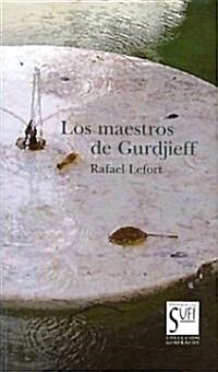 Los Maestros De Gurdjieff (Paperback)