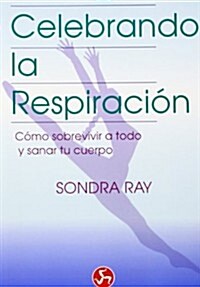 Celebrando La respiracion/ Celebrating Respiration (Paperback)