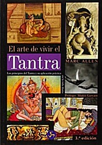 El Arte de Vivir el Tantra: Los Principios del Tantra y su Aplicacion Practica en la Vida Diaria = Tantra for the West (Paperback, 2)