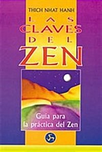 Las Claves del Zen: Guia Practica Para La Practica del Zen (Paperback)