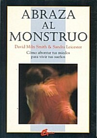 Abraza Al Monstruo/jug The Monster (Paperback)