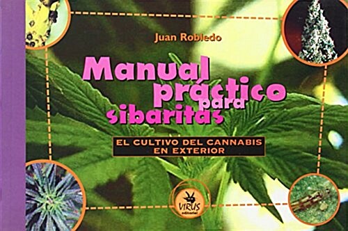 Manual Parctico Para Sibaritas: El Cultivo del Cannabis en Exterior (Paperback)