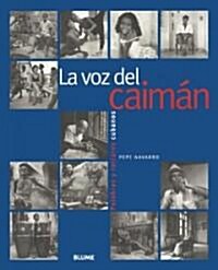 La Voz del Caiman: Palabras y Retratos Cubanos = The Voice of Caiman (Paperback)