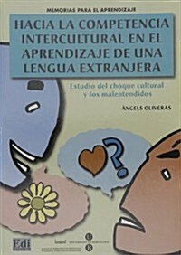 Hacia La Competencia Intercultural En El Aprendizaje de Una Lengua Extranjera: Estudio del Choque Cultural Y Los Malentendidos (Paperback)