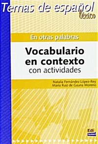 Temas de Espa?l L?ico. En Otras Palabras. Vocabulario En Contexto Con Actividades (Paperback)