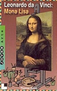 Leonardo Da Vinci: Mona Lisa = Leonardo Da Vinci (Paperback)