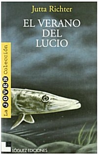 El Verano Del Lucio/lucios Summer (Paperback)