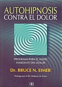 Autohipnosis Contra El Dolor (Paperback)