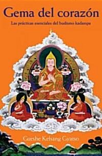 Gema del Corazon (Heart Jewel): Las Practicas Esenciales del Budismo Kadampa (Paperback)