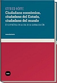 Ciudadano economico, ciudadano del Estado, ciudadano del mundo/ Economic Citizen, State citizen, Citizen of the world (Paperback)