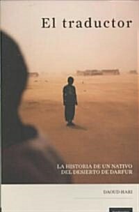 El Traductor: La Historia de Un Nativo del Desierto de Darfur (Paperback)