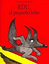 Edu, El Pequeno Lobo / Edu, Little Wolf (Paperback)