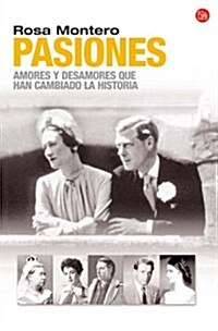 Pasiones: Amores y Desamores Que Han Cambiado la Historia (Paperback)