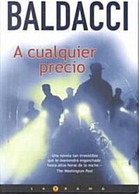 A cualquier precio / At Any Price (Hardcover)