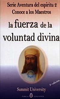 La Fuerza De La Voluntad Divina/the Force of the Devine Will (Paperback)