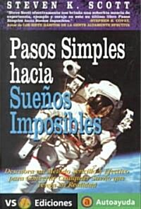 Pasos Simples Hacia Suenos Imposibles / Simple Steps to Impossible Dreams (Paperback, Translation)