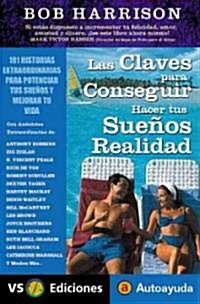 Las Claves Para Conseguir Hacer Tus Suenos Realidad (Paperback)