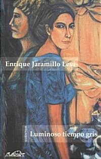 Luminoso tiempo gris/ Luminious Gray Time (Paperback)