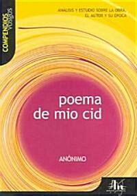 Poema de Mio Cid: Analisis y Estudio Sobre La Obra, El Autor y Su Epoca (Paperback)
