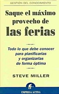 Saque El Maximo Provecho De Las Ferias (Paperback)