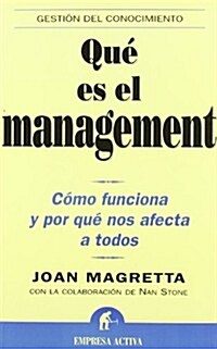 Que Es el Management: Como Funciona y Por Que Nos Afecta A Todos = What Management Is (Paperback)