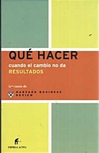 Que Hacer Cuando El Cambio No Da Resultados (Paperback)