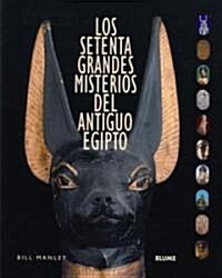 Los Setenta Grandes Misterios del Antiguo Egipto (Hardcover)