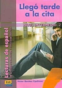 Llego tarde a la cita/ Arrive Late to the Date (Paperback, CSM)
