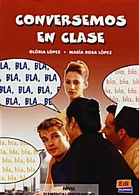 Conversemos En Clase/ Conversation in Class (Paperback)