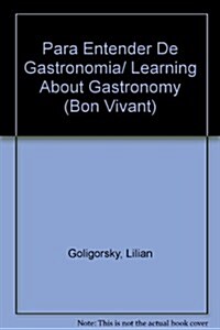 Para Entender De Gastronomia/ Learning About Gastronomy (Paperback)