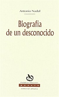 Biografia De Un Desconocido/ Bibliography of an Unknown (Paperback)