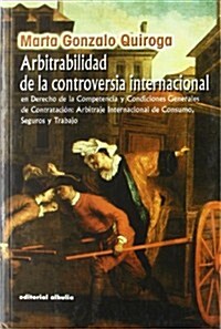 Arbitrabilidad de la controversia Internacional/ Arbitrability of the International Contraversy (Paperback)
