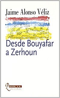 Desde Bouyafar a Zerhoum/ from Bouyafar to Zerhoum (Paperback)