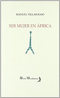 Ser Mujer En Africa/ Being a Woman in Africa (Paperback)