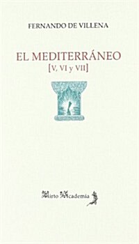 El Mediterraneo V, VI Y VII/ the Mediterranean (Paperback)