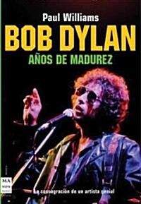 Bob Dylan: A?s de Madurez (Paperback)