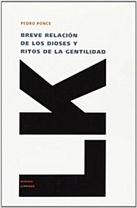 Breve Relaci? de Los Dioses Y Ritos de la Gentilidad (Paperback)