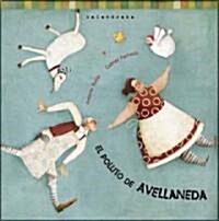 El Pollito De Avellaneda / Avellanedas Little Chick (Hardcover)